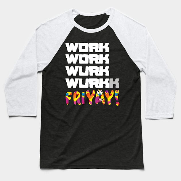 Work Friday Joy After Grinding Week Funny Friyay Baseball T-Shirt by Antzyzzz